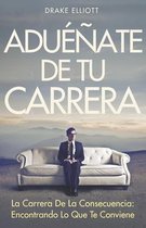 Aduenate de tu Carrera: La carrera de la consecuencia