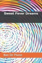 Sweet Fever Dreams