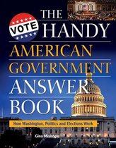 The Handy Answer Book Series - The Handy American Government Answer Book