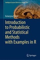 Intelligent Systems Reference Library- Introduction to Probabilistic and Statistical Methods with Examples in R