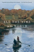 John Gierach's Fly-fishing Library- All the Time in the World