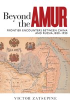 Contemporary Chinese Studies- Beyond the Amur