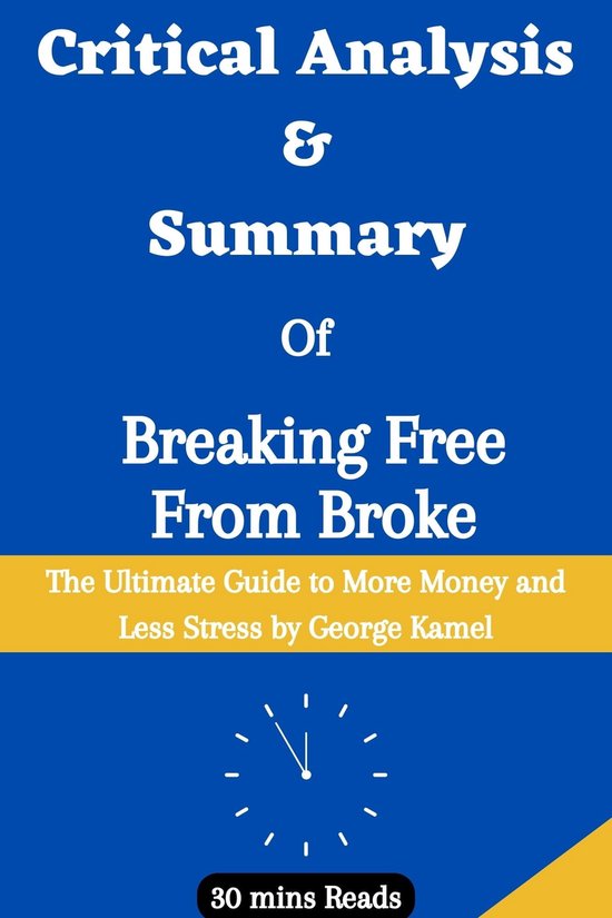 Critical Analysis And Summary Of Breaking Free From Broke (ebook), 30 mins Reads bol