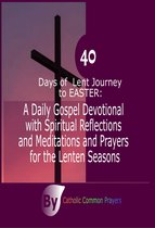 lenten prayers and reflections 1 - 40 Days of Lent Journey to Easter