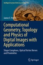 Computational Geometry Topology and Physics of Digital Images with Applications