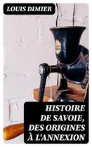 Histoire de Savoie, des origines à l'annexion