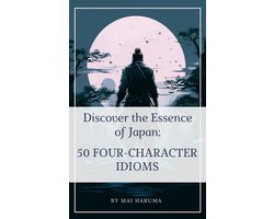 Discover the Essence of Japan: 50 Four-letter Idioms