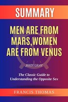 Summary of Men are from Mars, Women are from Venus by John Gray:The Classic Guide to Understanding the Opposite Sex