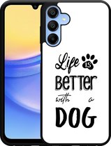 Cazy Hardcase Hoesje geschikt voor Samsung Galaxy A15 / A15 5G Life Is Better With a Dog Zwart