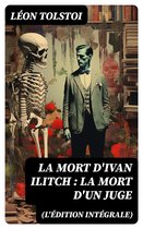 La Mort d'Ivan Ilitch (L'édition intégrale): La Mort d'un juge