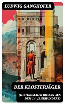 Der Klosterjäger (Historischer Roman aus dem 14. Jahrhundert)