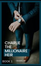 Charlie The Millionaire Heir