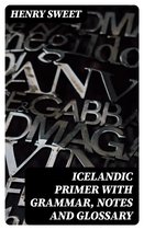 Icelandic Primer with Grammar, Notes and Glossary