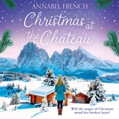 Christmas at the Chateau: The heartwarming and feel-good cosy rom-com for Christmas 2023! (The Chateau Series, Book 2)