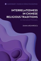 Bloomsbury Studies in World Philosophies- Interrelatedness in Chinese Religious Traditions