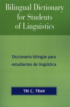 Bilingual Dictionary for Students of Linguistics / Diccionario Bilingue Para Estudiantes De Linguistica
