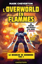 Minecraft - La Revanche de Herobrine 2 - Minecraft - La Revanche de Herobrine, T2 : L'Overworld en flammes