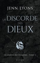 Le Choeur des dragons 5 - Le Choeur des dragons, T5 : La Discorde des dieux