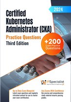 Certified Kubernetes Administrator (CKA) +200 Exam Practice Questions with Detailed Explanations and Reference Links: Third Edition - 2024