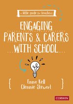 A Little Guide for Teachers-A Little Guide for Teachers: Engaging Parents and Carers with School