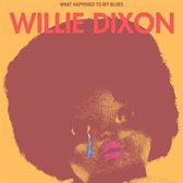 Willie Dixon - What Happened To My Blues (LP) (Coloured Vinyl)