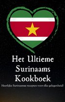 'Het Ultieme Surinaams Kookboek' Surinaamse keuken - Surinaamse gerechten - Surinaamse recepten - 92+