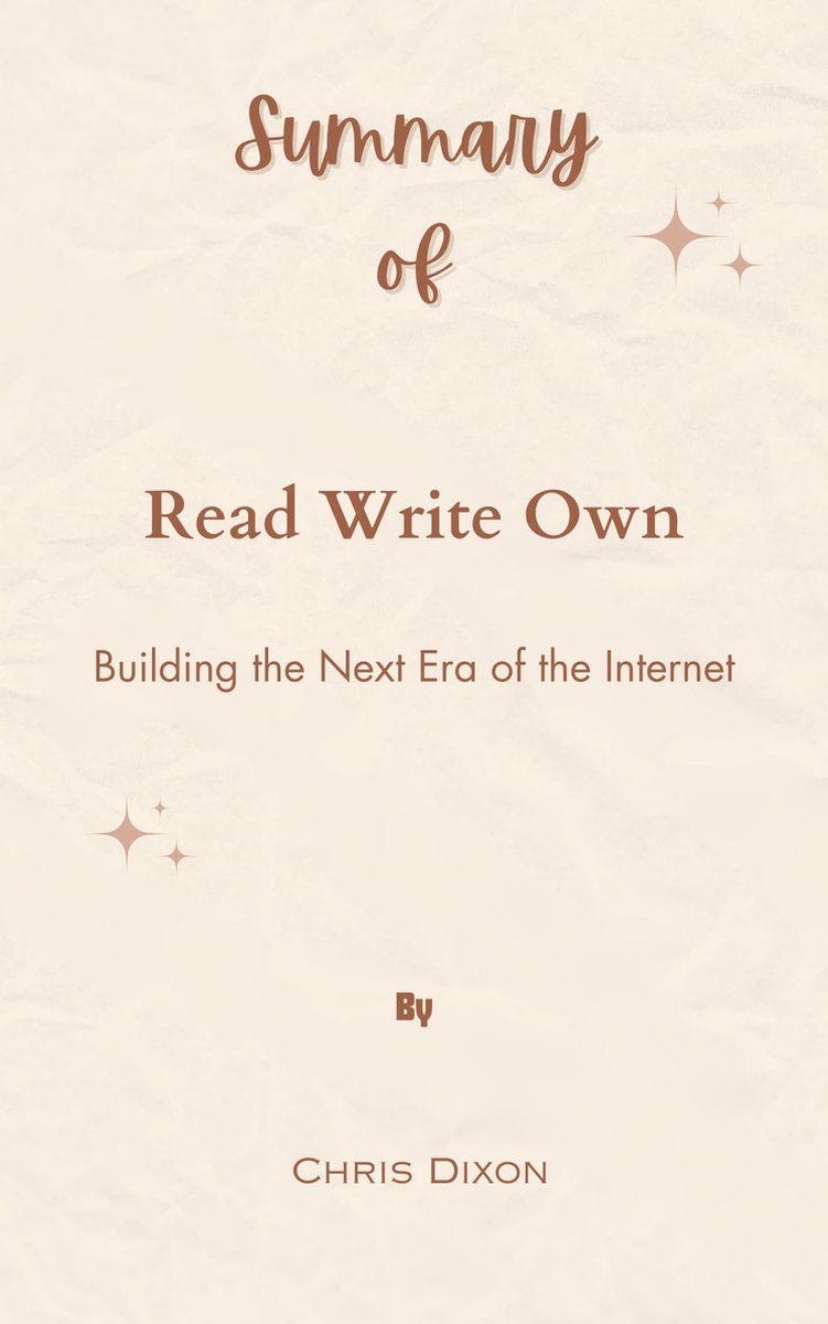 Summary Of Read Write Own Building the Next Era of the Internet by Chris  Dixon... | bol