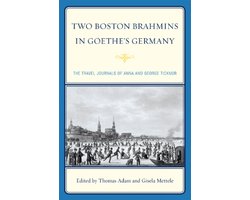 Two Boston Brahmins in Goethe's Germany