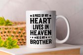 Mok A piece of my Heart Lives in Heaven He is my Brother - FamilyFirst - Gift - Cadeau - LoveMyFamily - GezinEerst - FamilieLiefde - Mom - Sister - Dad - Brother - Mama - Broer - Vader - Zus - anime - Teacher