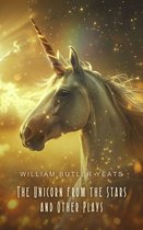 The Best of Yeats - The Unicorn from the Stars and Other Plays