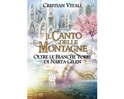 Il Canto delle Montagne 5 - #5 Il Canto delle Montagne - Oltre le Bianche Torri di Nàrta-Gìlen