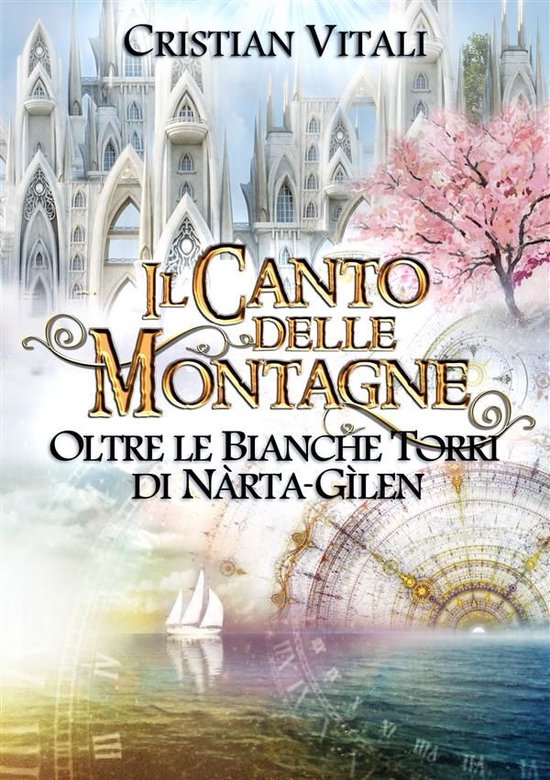 Il Canto delle Montagne 5 - #5 Il Canto delle Montagne - Oltre le Bianche Torri di Nàrta-Gìlen