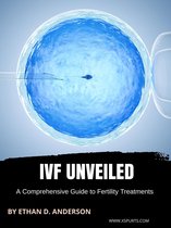 IVF Unveiled: A Comprehensive Guide to Fertility Treatments