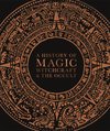 A History of Magic, Witchcraft, and the Occult