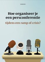 zakboek hoe organiseer je een persconferentie tijdens een ramp of crisis?