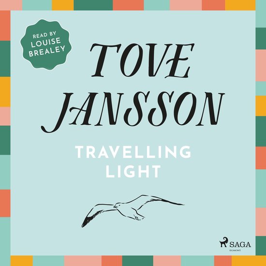 Boekcover 'Travelling Light' van Tove Jansson, voorgelezen door Louise Brealey, met een zeemeeuw.