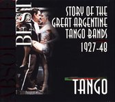 Story of the Great Argentine Tango Bands 1927-48 [Proper]