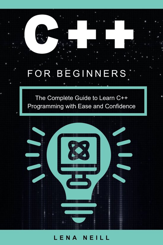 C++ for Beginners (ebook), Lena Neill | 1230007438318 | Boeken | bol