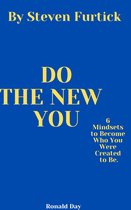 Do the New You: 6 Mindsets to Become Who You Were Created to Be by Steven Furtick