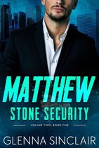Stone Security Volume Two 5 - Matthew