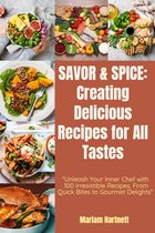 Savor & Spice: Creating Delicious Recipes for All Tastes