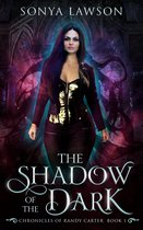 The Chronicles of Randy Carter 1 - The Shadow of the Dark
