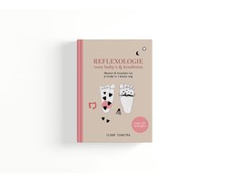 Reflexologie voor baby's & kinderen, masseer de kwaaltjes van je kindje in 1 minuut weg