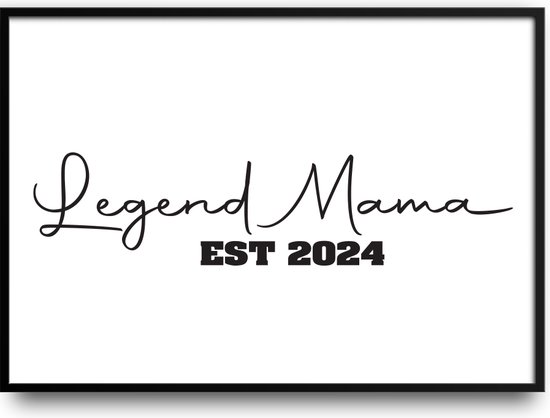 Legend mama est 2024 fotolijst met glas 30 x 40 cm - Prachtige kwaliteit - woonkamer - Harde lijst - Glazen plaat - inclusief ophangsysteem - Grappige Poster - Foto op hoge kwaliteit uitgeprint
