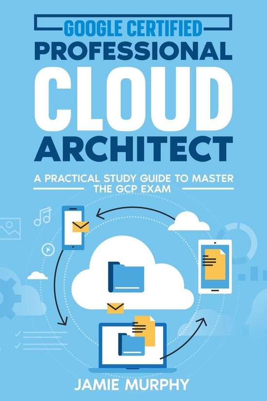 Google Certified Professional Cloud Architect A Practical St ... - cover