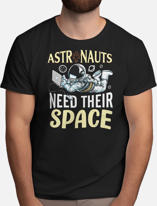 Astronauts Need Space - T Shirt - Astronaut - SpaceExplorer - SpaceTravel - SpaceMission - NASA - Ruimteverkenner - Ruimtevaart - ESA