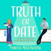 Truth Or Date: A hilarious, opposites attract romantic comedy for 2024 from bestseller Portia MacIntosh!
