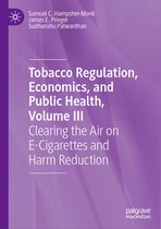 Tobacco Regulation, Economics, and Public Health, Volume III