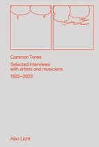 Common Tones: Selected Interviews with Artists and Musicians 1995–2020