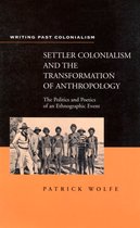 Settler Colonialism And The Transformation Of Anthropology
